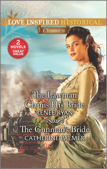 The Lawman Claims His Bride & The Gunman's Bride - Catherine Palmer - Renee Ryan