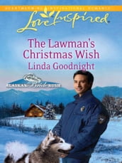 The Lawman s Christmas Wish (Mills & Boon Love Inspired) (Alaskan Bride Rush, Book 6)