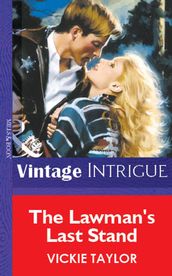The Lawman s Last Stand (Mills & Boon Vintage Intrigue)
