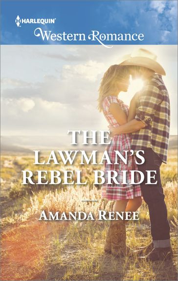 The Lawman's Rebel Bride - Amanda Renee