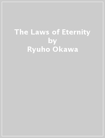 The Laws of Eternity - Ryuho Okawa