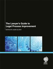 The Lawyer s Guide to Legal Process Improvement