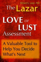 The Lazar Love or Lust Assessment: A Valuable Tool to Help You Decide What s Next