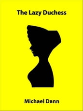 The Lazy Duchess (a short story)