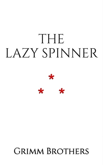 The Lazy Spinner - Brothers Grimm