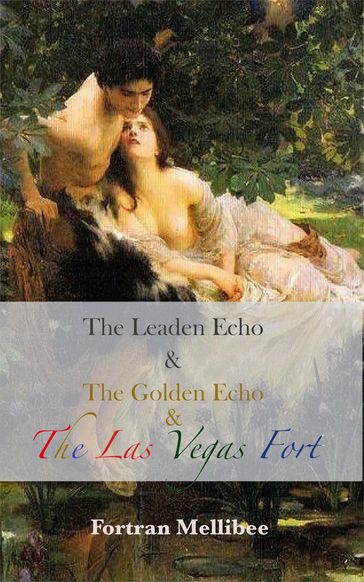 The Leaden Echo & The Golden Echo & The Las Vegas Fort - Fortran Mellibee