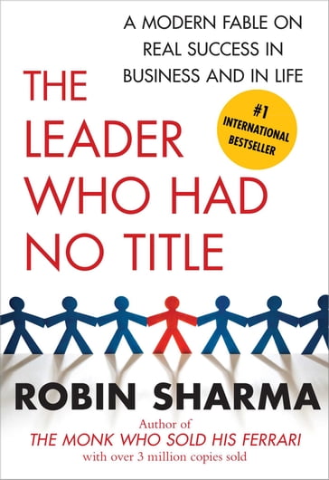 The Leader Who Had No Title - Robin Sharma