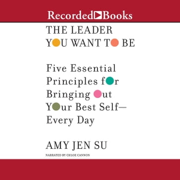 The Leader You Want to Be - Amy Jen Su