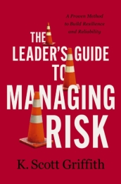 The Leader s Guide to Managing Risk