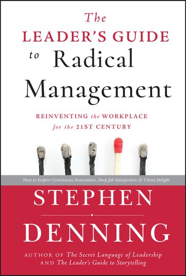 The Leader's Guide to Radical Management - Stephen Denning