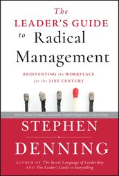 The Leader s Guide to Radical Management