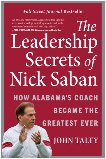 The Leadership Secrets of Nick Saban - John Talty