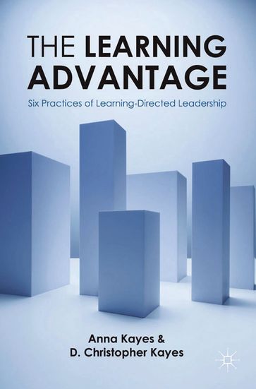 The Learning Advantage - D. Christopher Kayes - Anna Kayes