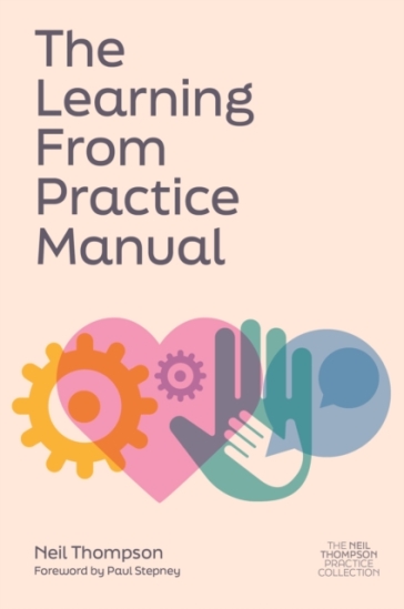 The Learning From Practice Manual - Neil Thompson