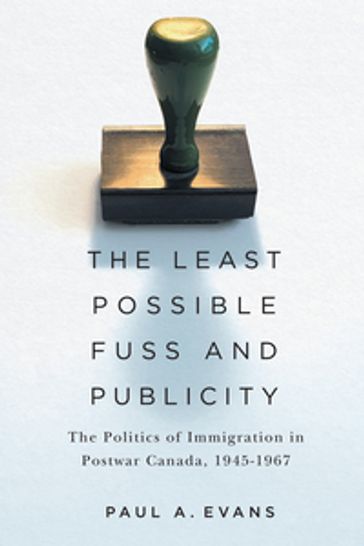 The Least Possible Fuss and Publicity - Paul A. Evans
