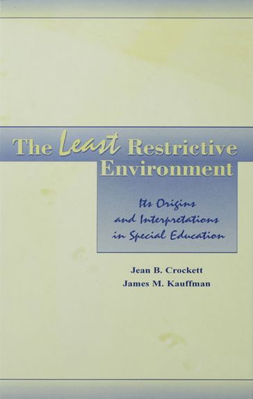The Least Restrictive Environment - James M. Kauffman - Jean B. Crockett