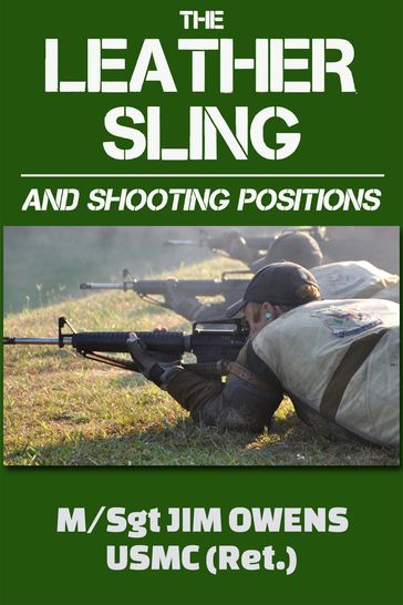 The Leather Sling and Shooting Positions - Jim Owens