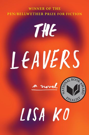 The Leavers (National Book Award Finalist) - Lisa Ko