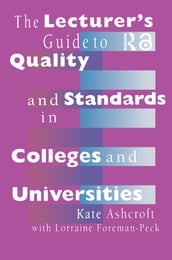 The Lecturer s Guide to Quality and Standards in Colleges and Universities