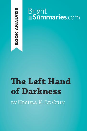 The Left Hand of Darkness by Ursula K. Le Guin (Book Analysis) - Bright Summaries