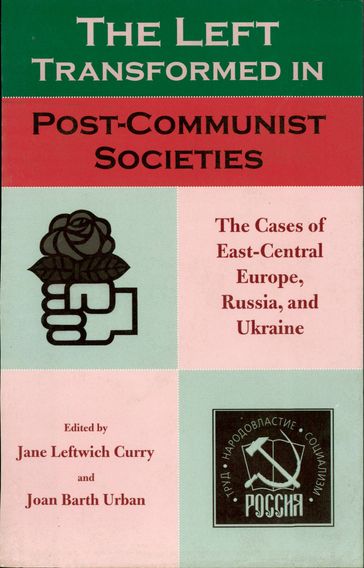 The Left Transformed in Post-Communist Societies