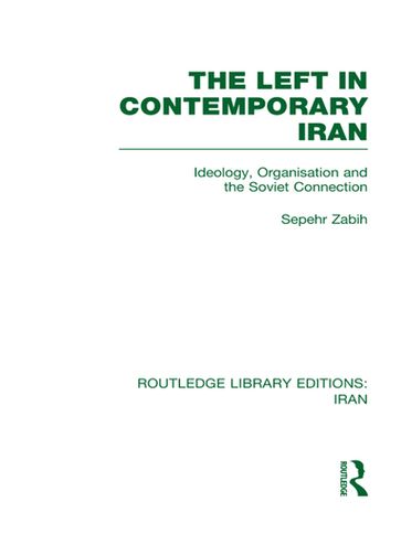 The Left in Contemporary Iran (RLE Iran D) - Sepehr Zabir