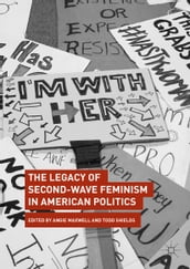 The Legacy of Second-Wave Feminism in American Politics