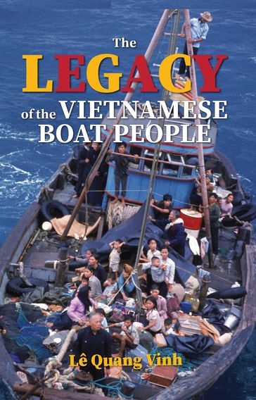 The Legacy of The Vietnamese Boat People - Lê Quang Vinh