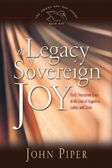 The Legacy of sovereign joy - John Piper