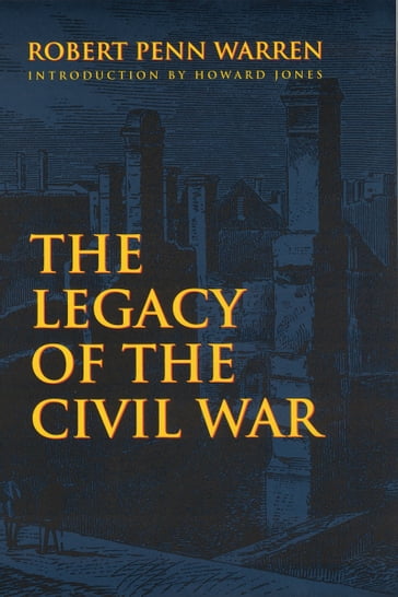 The Legacy of the Civil War - Robert Penn Warren