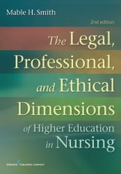 The Legal, Professional, and Ethical Dimensions of Education in Nursing