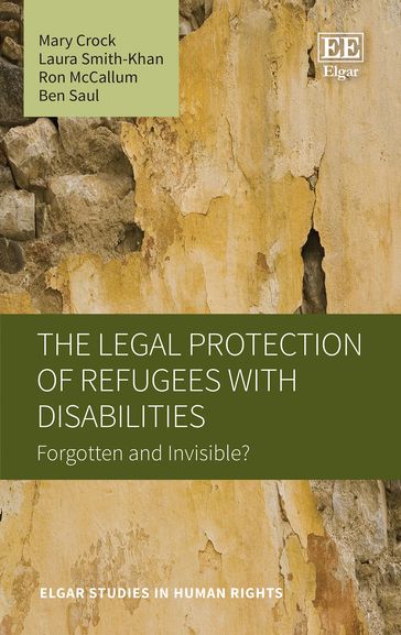 The Legal Protection of Refugees with Disabilities - Laura Smith-Khan - Mary Crock - Ron McCallum