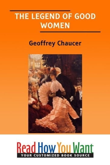 The Legend Of Good Women - Geoffrey Chaucer