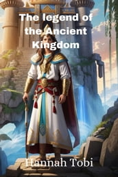 The Legend Of The Ancient Kingdom