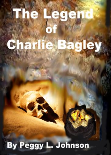The Legend of Charlie Bagley - Peggy Johnson