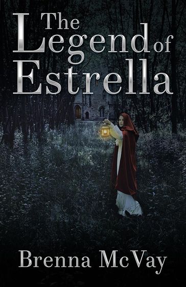 The Legend of Estrella - Brenna McVay