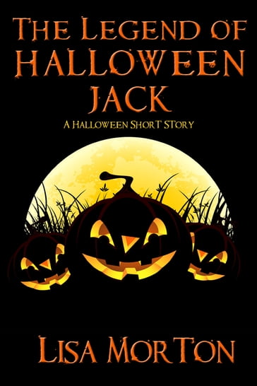 The Legend of Halloween Jack - Lisa Morton