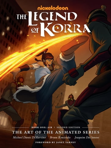 The Legend of Korra: The Art of the Animated Series--Book One: Air (Second Edition) - Bryan Konietzko - Michael Dante DiMartino