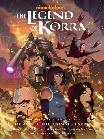 The Legend of Korra: The Art of the Animated Series--Book Four: Balance (Second Edition) - Michael Dante DiMartino - Bryan Konietzko
