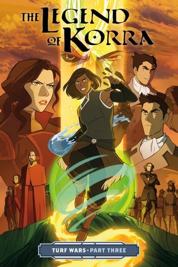 The Legend of Korra: Turf Wars Part Three - Michael Dante DiMartino