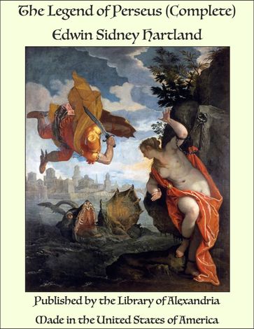 The Legend of Perseus (Complete) - Edwin Sidney Hartland
