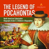 The Legend of Pocahontas   North American Colonization   Biography Grade 3   Children s Biographies