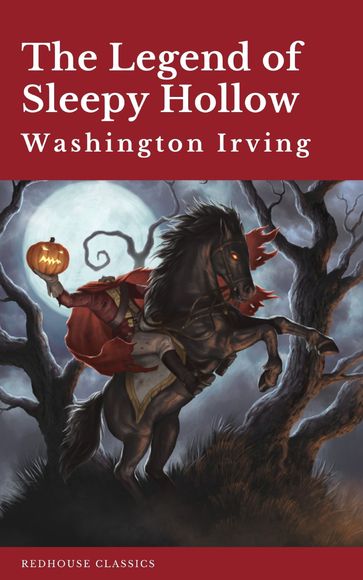 The Legend of Sleepy Hollow - REDHOUSE - Washington Irving