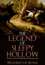 The Legend of Sleepy Hollow: With 17 Illustrations and a Free Audio Link.