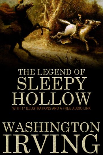 The Legend of Sleepy Hollow: With 17 Illustrations and a Free Audio Link - Washington Irving