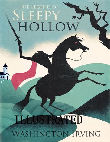 The Legend of Sleepy Hollow Illustrated - Washington Irving