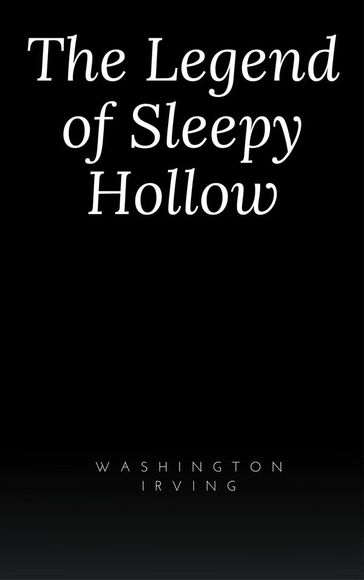 The Legend of Sleepy Hollow - Washington Irving