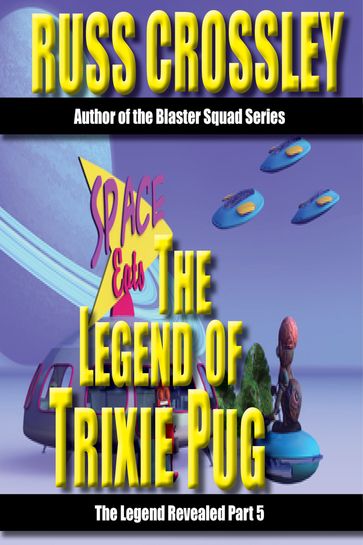 The Legend of Trixie Pug Part 5 - Russ Crossley