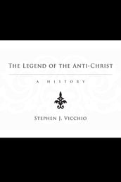 The Legend of the Anti-Christ