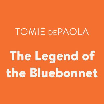 The Legend of the Bluebonnet - Tomie dePaola